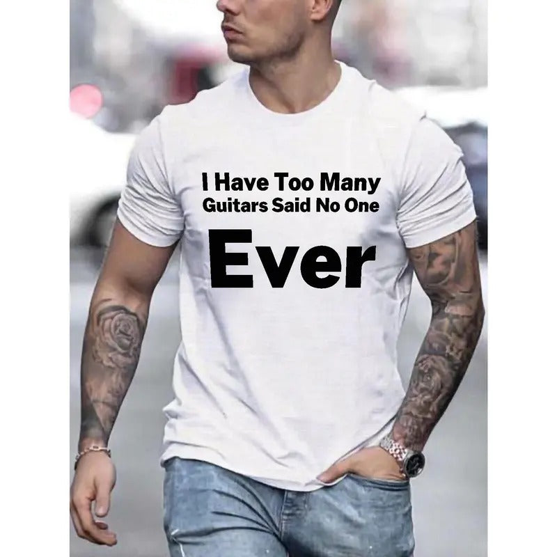 "I Have Too Many Guitars" Print Crew Neck T-shirt For Men, Casual Short Sleeve Top, Men's Clothing Made in USA Hoodie,...
