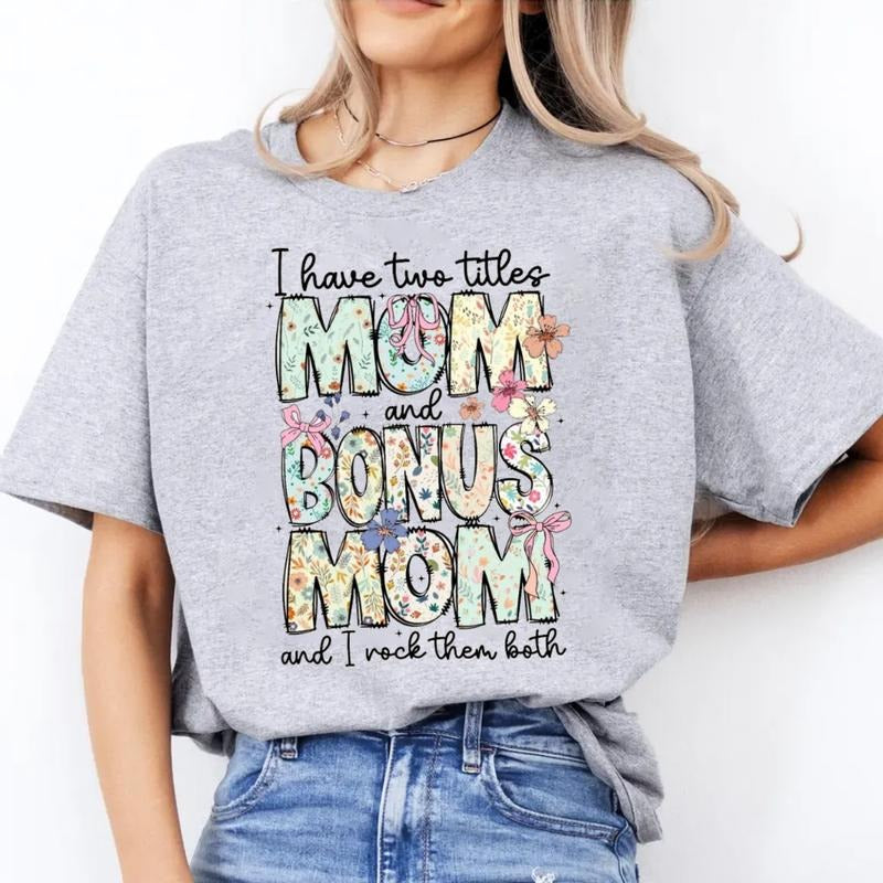 I Have Two Title Mom And Bonus Mom Shirt, I Rock Them Both T Shirt, Mother's Day Gift, Floral Stepmom Tee, Unisex Short...