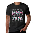 I Have Two Titles Mom And Yaya Flowers Mothers Day T-Shirt Funnys Hippie Clothes Sports Fans Men's T-shirts Mens Designer...