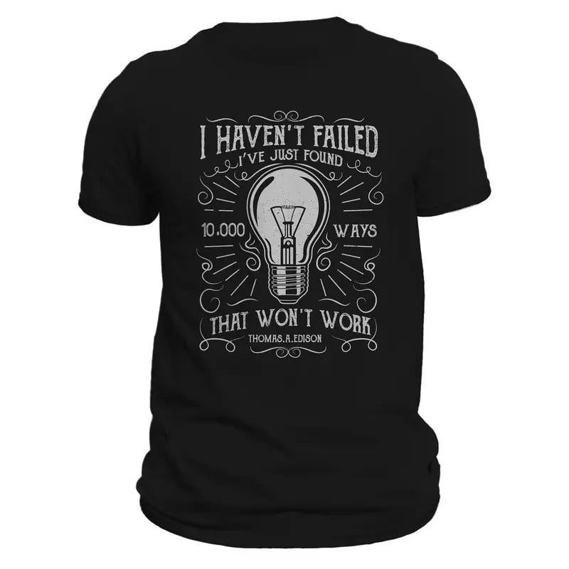I Haven't Failed Electrician Thomas Edison Men's T-Shirt Casual Classic Hoodie, Sweatshirt | GrindPrints.com