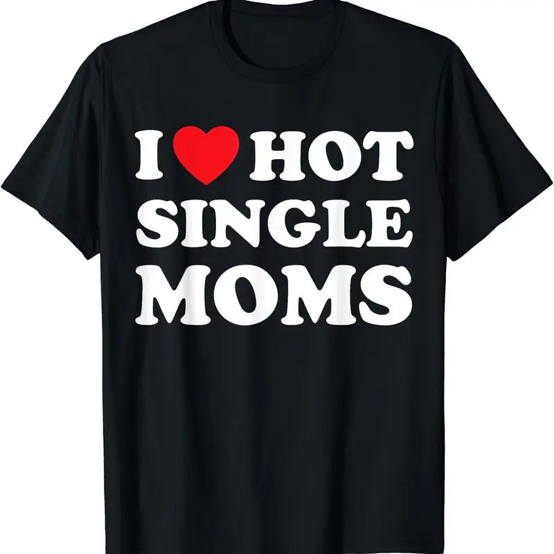 I Heart Hot Single Moms T-Shirts, Hoodie, Sweatshirt