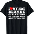 I Heart My Hot Blonde GF I Love My Hot Blonde Girlfriend T-Shirt Hoodie, Sweatshirt | GrindPrints.com