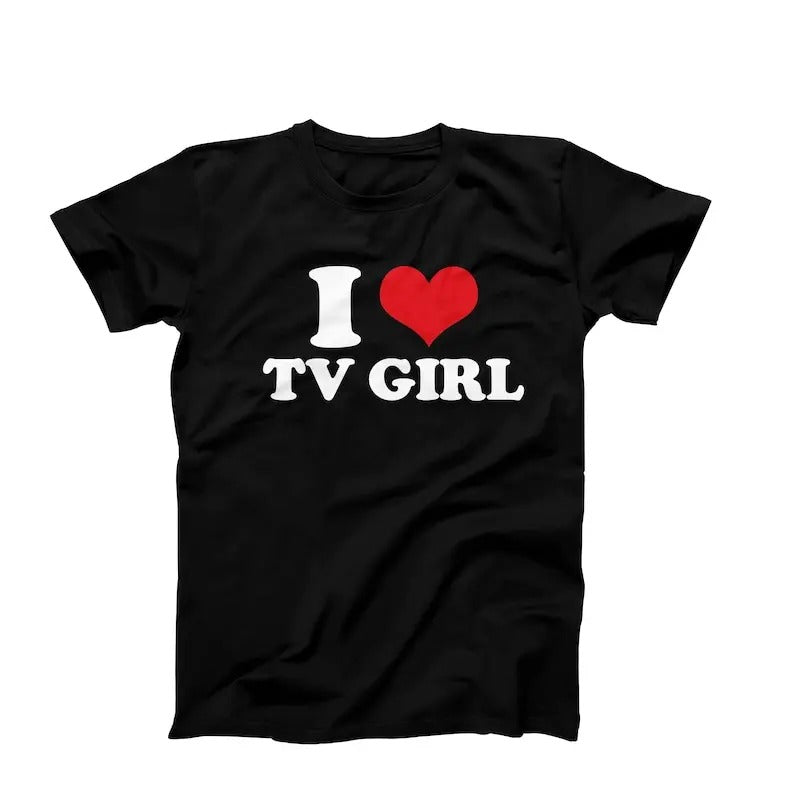 I Heart Tv Girl T-Shirt, I Love TV Girl T Shirt, Tv Girl Artist Shirt, Custom Tv Girl Meme Shirt, Concert Tee, Lovers...