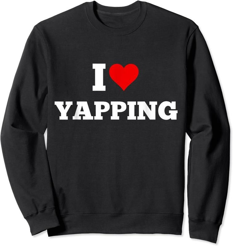 I Heart Yapping, I Love Yapping Unisex Crewneck Sweatshirt T-Shirts, Hoodie | GrindPrints.com