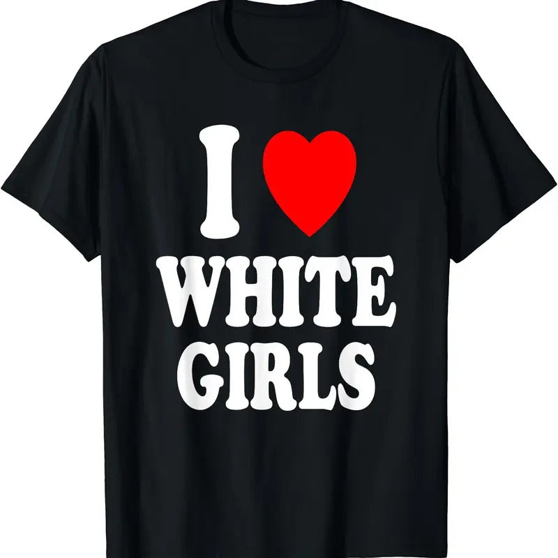 I Heart (Love) White Girls T-Shirt | Unisex Cotton Tee, Short Sleeve, Size S-5XL Hoodie, Sweatshirt | GrindPrints.com