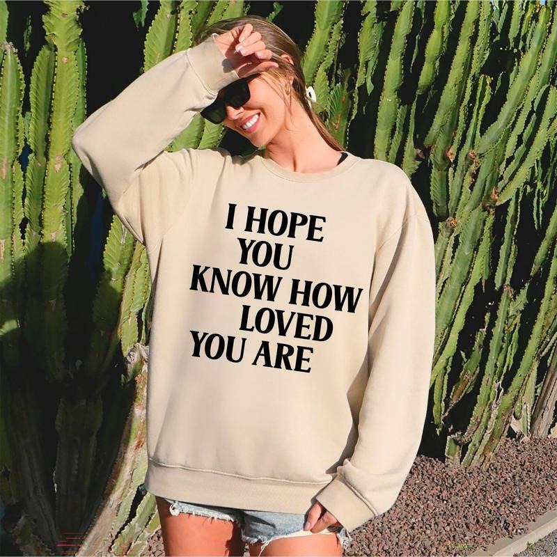 I Hope You Know How Loved You Are, Retro, Positivity, Kindness, Mental Health, Sweatshirt T-Shirts, Hoodie | GrindPrints.com