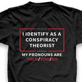 I Identify As A Conspiracy Theorist Tshirt, Shirt For Men And Women Hoodie, Sweatshirt | GrindPrints.com