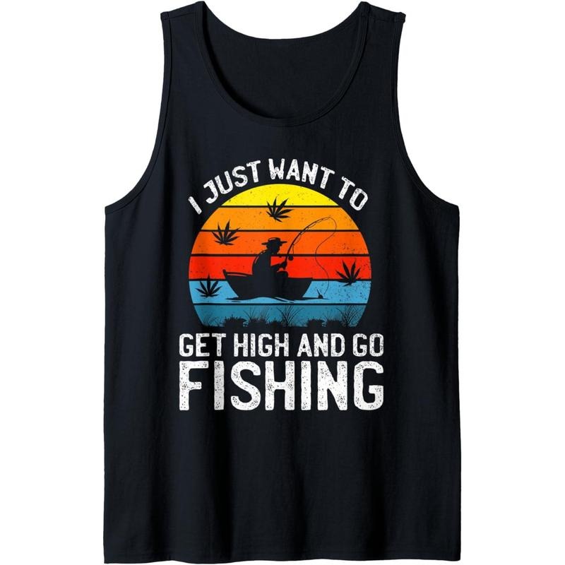 I Just Want to Get High and Go Fishing Funny Marijuana Retro Tank Top MADE IN USA T-Shirts, Hoodie, Sweatshirt
