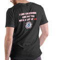 I LIKE CALIFORNIA LIKE MY TEA, WITH A LOT OF ICE T Shirt, Unisex Cotton Hoodie, Sweatshirt | GrindPrints.com