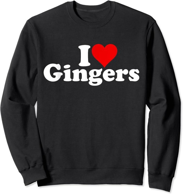 I LOVE GINGERS Unisex Crewneck Sweatshirt T-Shirts, Hoodie | GrindPrints.com