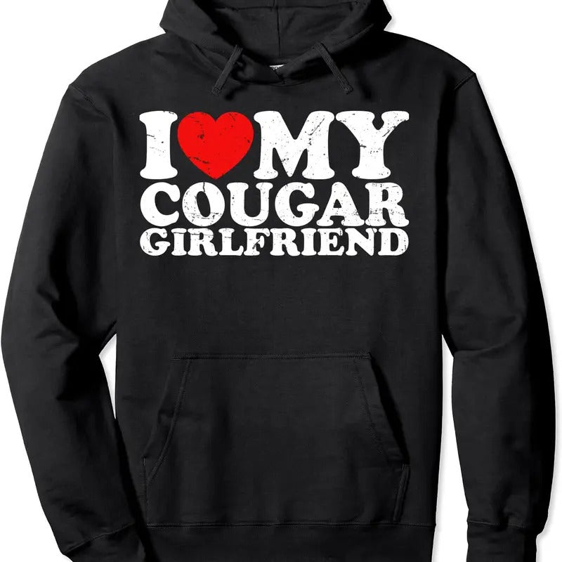 I LOVE MY COUGAR GIRLFRIEND Cute Pullover Hoodie | Unisex Hooded Sweatshirt T-Shirts | GrindPrints.com