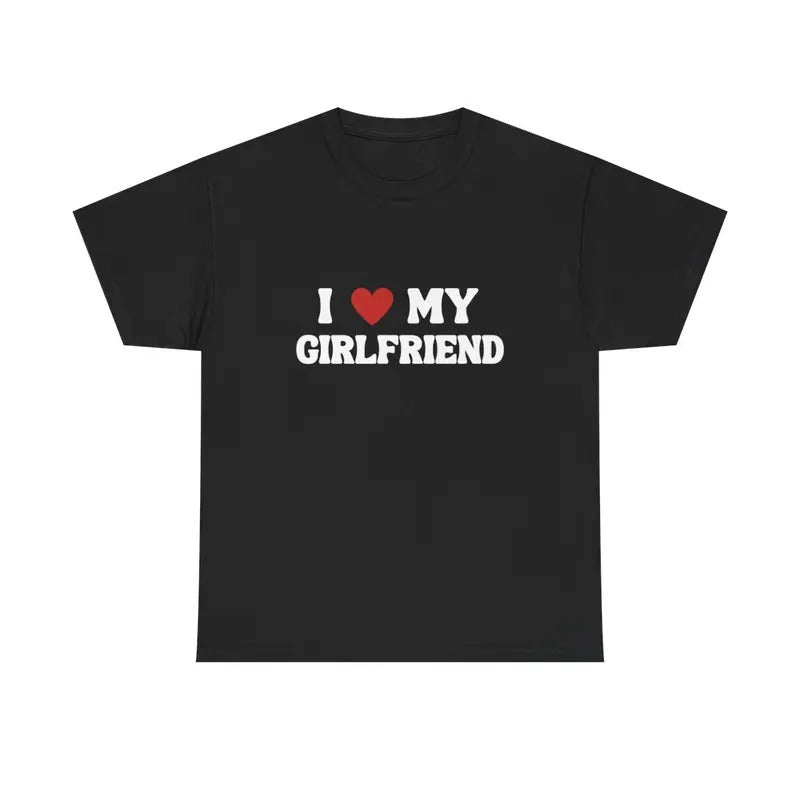 I LOVE MY GIRLFRIEND T-SHIRT Hoodie, Sweatshirt | GrindPrints.com