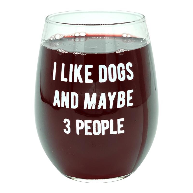 I Like Dogs And Maybe 3 People Wine Glass Funny Sarcastic Puppy Lover Novelty Cup-15 oz Funny Wine Glass Dog  Funny...