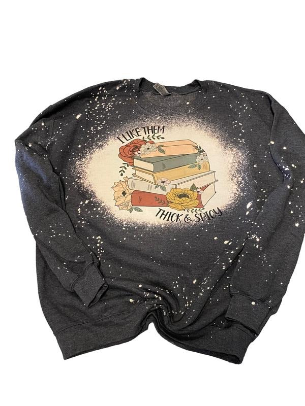 I Like Them Thick and Spicy Book sweatshirt - Bleached unisex fit crewneck sweatshirt T-Shirts, Hoodie | GrindPrints.com