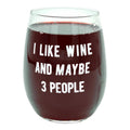 I Like Wine and Maybe 3 People Wine Glass Funny Sarcastic Introverted Novelty Cup-15 oz Funny Wine Glass Wine  Funny...