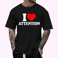 I Love Attention Shirt I Heart Attention T-Shirt