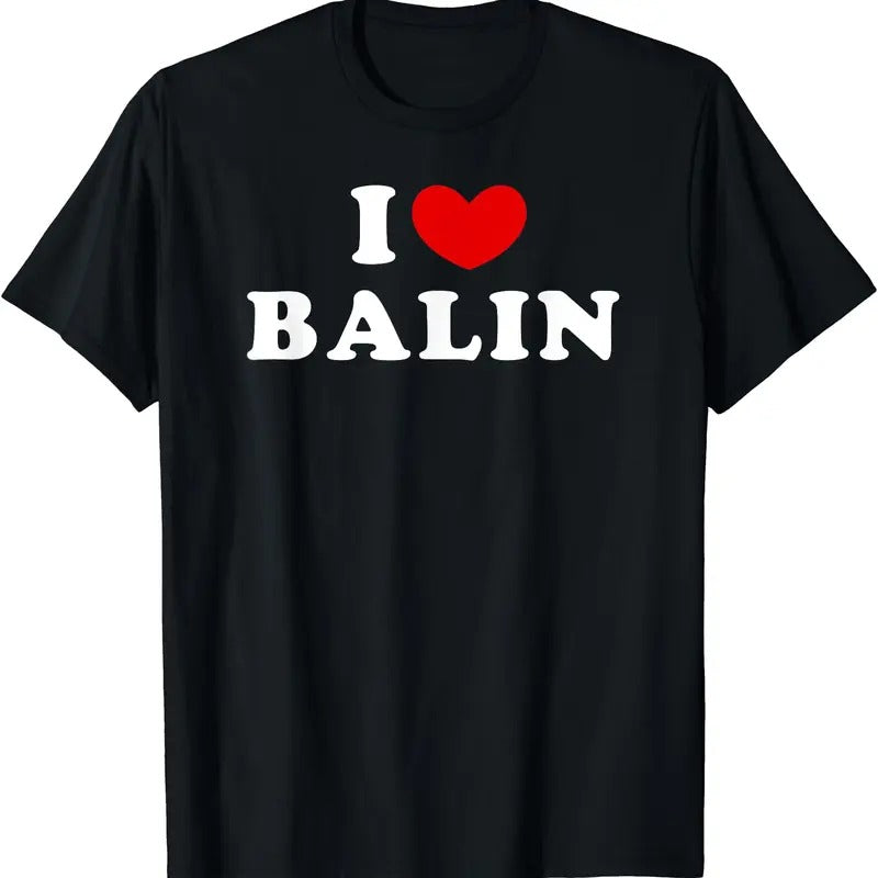 I Love Balin, I Heart Balin T-Shirt Hoodie, Sweatshirt | GrindPrints.com