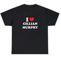 I Love Cillian Murphy Cotton Clothes Boyfriend Female Him Her T-Shirts, Hoodie, Sweatshirt