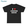 I Love Cooper Koch Shirt, Gift For Him, For Her, Tee, Merch Hoodie, Sweatshirt | GrindPrints.com