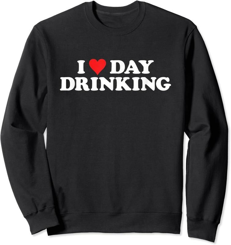 I Love Day Drinking Unisex Crewneck Sweatshirt T-Shirts, Hoodie | GrindPrints.com