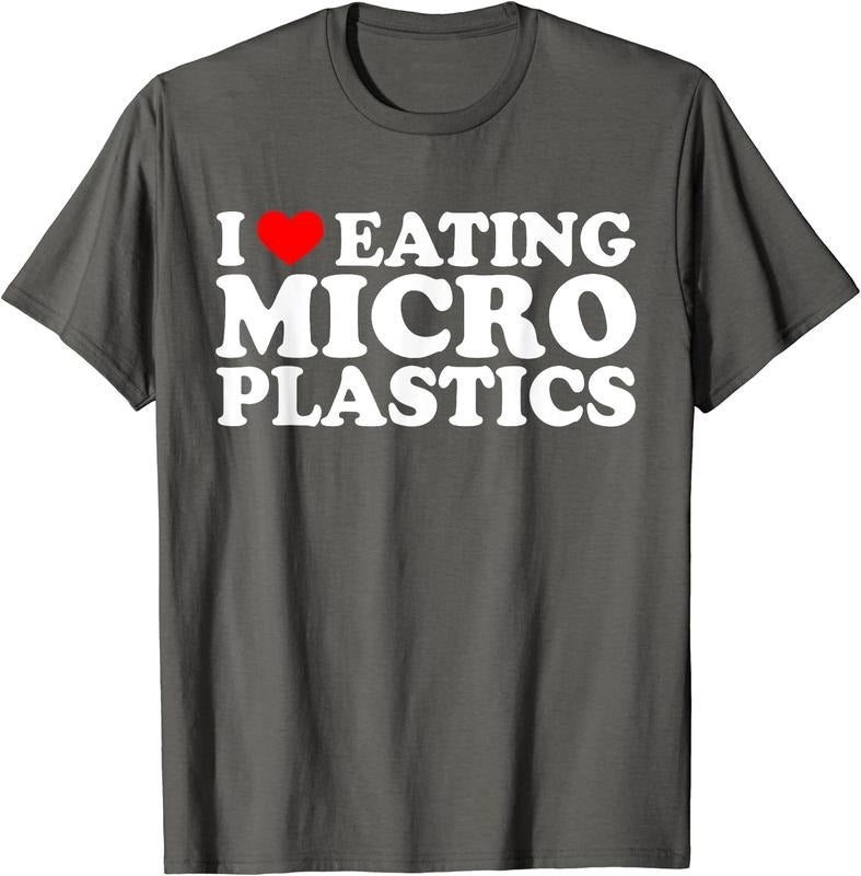 I Love Eating Micro Plastics Cotton Size S 5XL T-Shirts, Hoodie, Sweatshirt