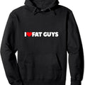 I Love Fat Guys Hooded T-Shirts, Hoodie, Sweatshirt