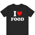 I Love Food T-shirt ,I Heart Food shirt , Funny Food lovers Shirt, Food Lover T Shirt, Foodie T-Shirt, Fast Food T-Shirt,...
