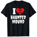 I Love Haunted Mound Sematary T-Shirt | Unisex Cotton Tee Gift | Size S-5XL | NEW Hoodie, Sweatshirt | GrindPrints.com