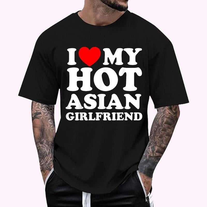 I Love Heart My Hot Asian Girlfriend Regular Fit Letter Round Neck Casual Short Sleeve Crew Neck Shirt Summer Top Daily T-Shirts, Hoodie, Sweatshirt