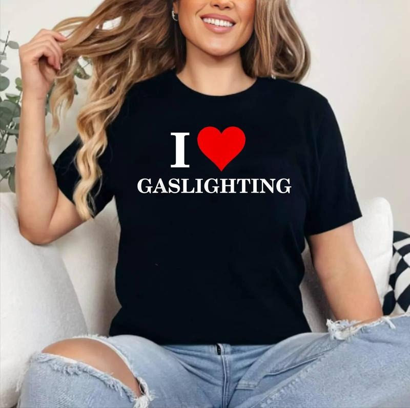 I Love Heart Gaslighting Cotton 100% Short Sleeve Top Womenswear T-Shirts, Hoodie, Sweatshirt