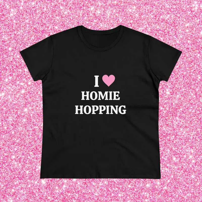 I Love Homie Hopping - Graphic Cotton Tee  T-shirt, sweater and Hoodie Sweatshirt | GrindPrints.com