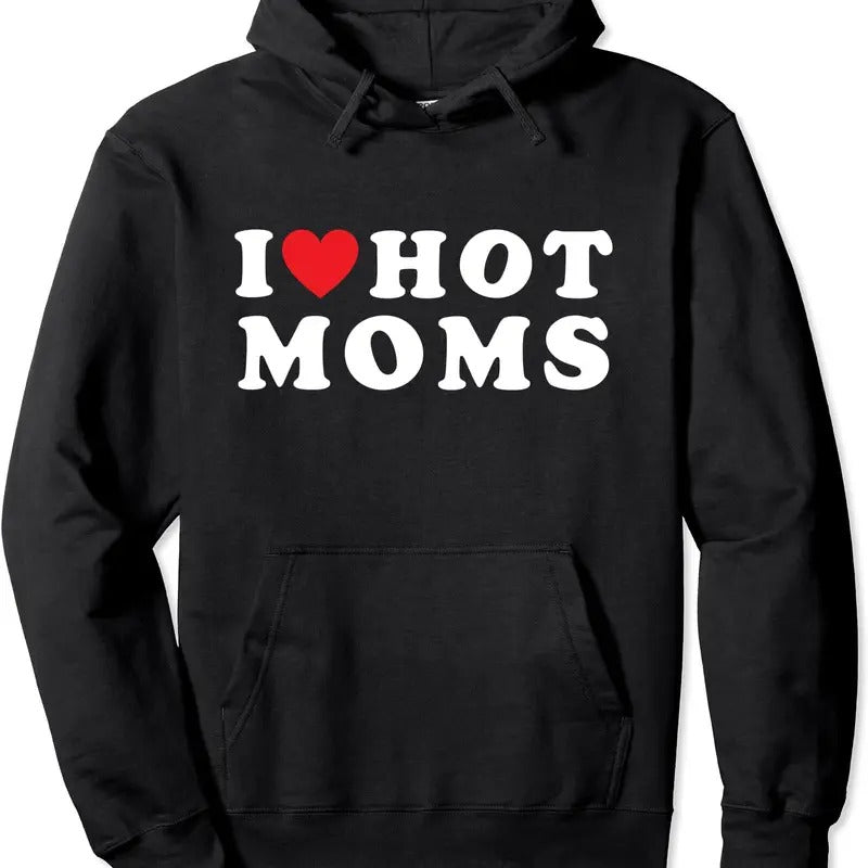 I Love Hot Moms Funny, Red Heart Love Moms Mother Cool Hoodie | Unisex Hooded Sweatshirt T-Shirts | GrindPrints.com