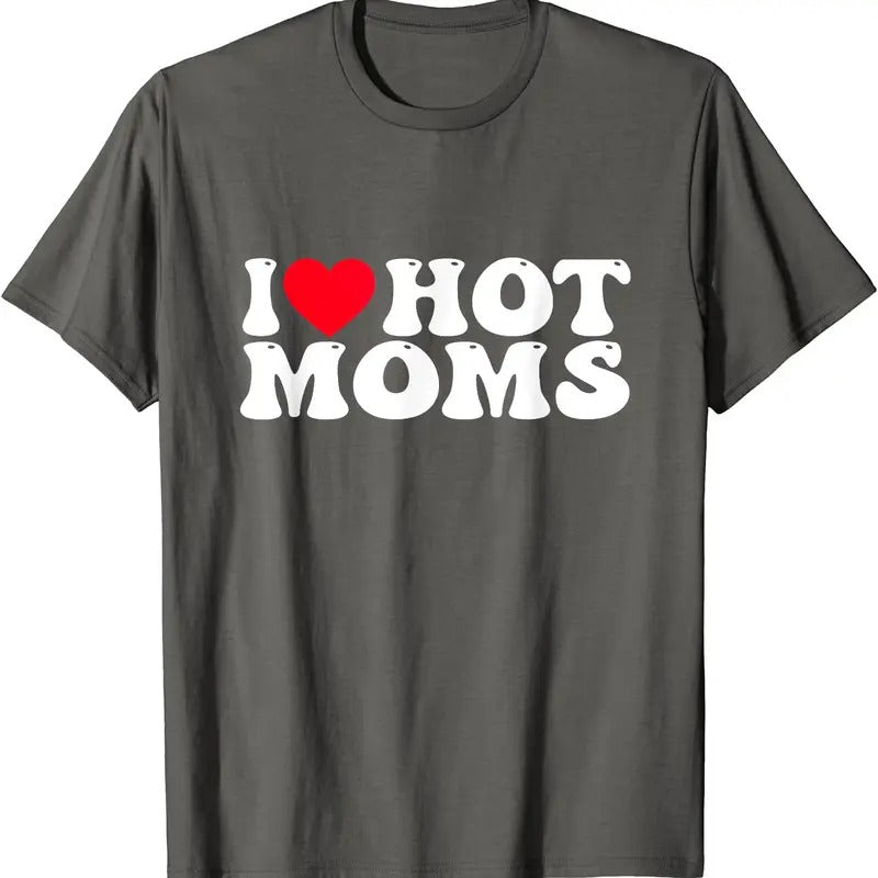 I Love Hot Moms Shirt, I Heart Hot Moms T-Shirt | Unisex Cotton Tee, Size S-5XL Hoodie, Sweatshirt | GrindPrints.com