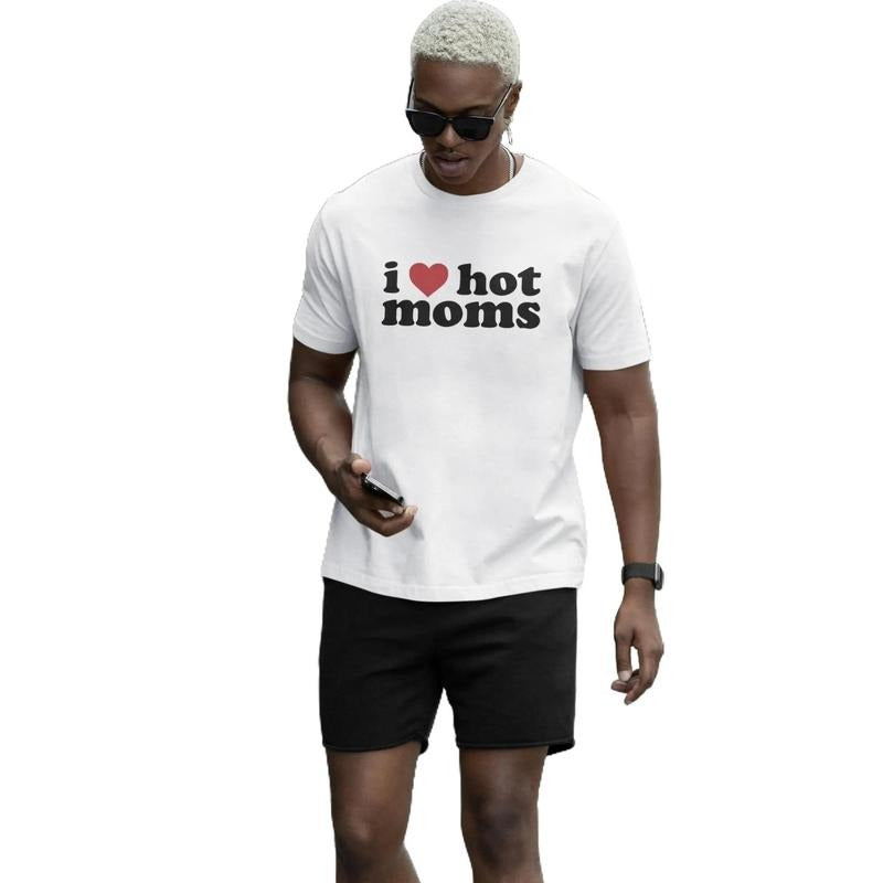 I Love Hot Moms T-Shirt, I Heart Moms Shirt, Funny Gift Idea, Casual Shirt, Dad Birthday Gift, Funny T-Shirt, Menswear...