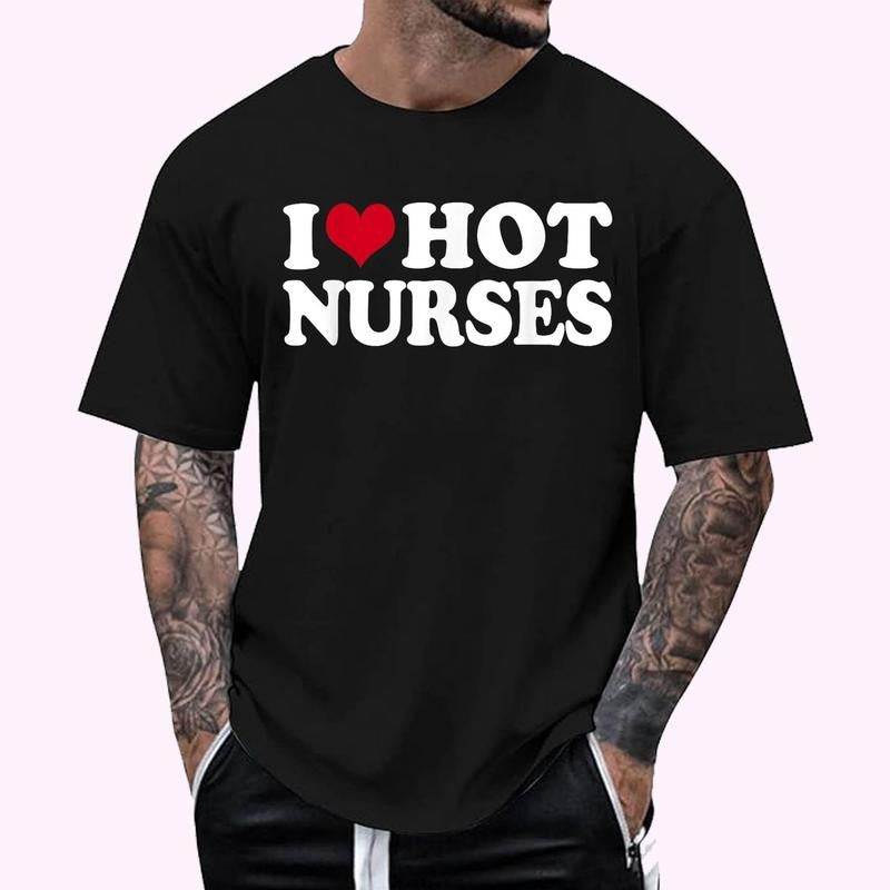 I Love Hot Nurses Cotton 100% Top Menswear T-Shirts, Hoodie, Sweatshirt
