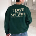 I Love It When My Wife Lets Me Get Another Wife Sweatshirt, Gift For Husband, Anniversary Gift, Valentine Gift, Unisex...