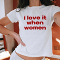 I Love It When Women Subtle Lesbian Pride Baby Tee LGBTQ WLW Pansexual Bisexual Funny Tee, Gift For Him, Gift For Her...
