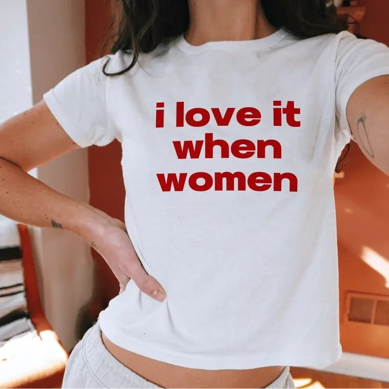 I Love It When Women Subtle Lesbian Pride Baby Tee LGBTQ WLW Pansexual Bisexual Funny Tee, Gift For Him, Gift For Her...