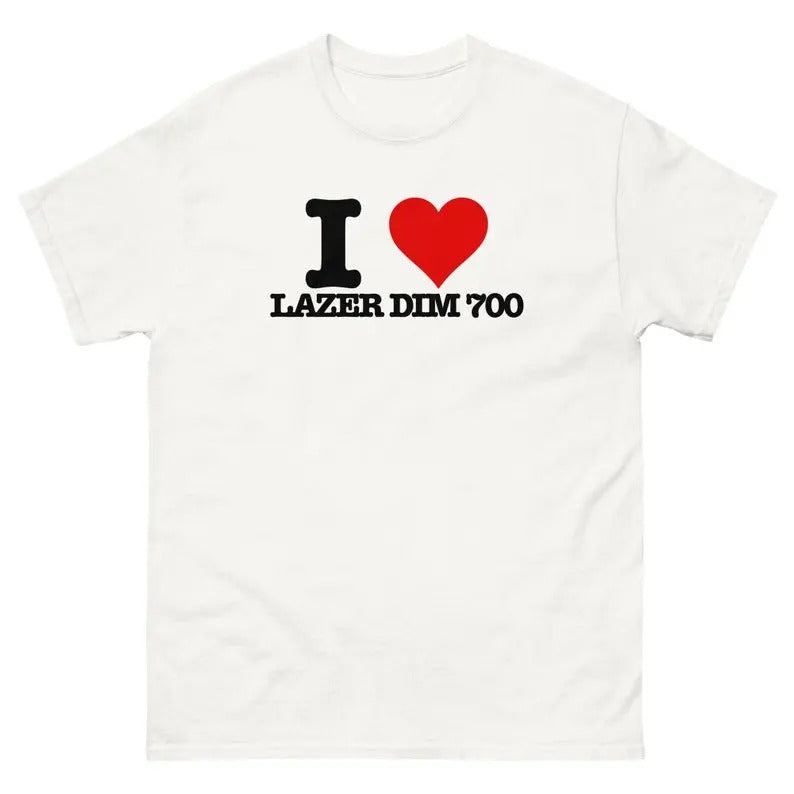 I Love LAZER DIM 700 Funny T-Shirt I Heart lazer dim 700 Graphic T Shirt lazerdim700, Gift For Him, Gift For Her,...
