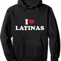 I Love Latinas I Heart Latinas Hooded T-Shirts, Hoodie, Sweatshirt