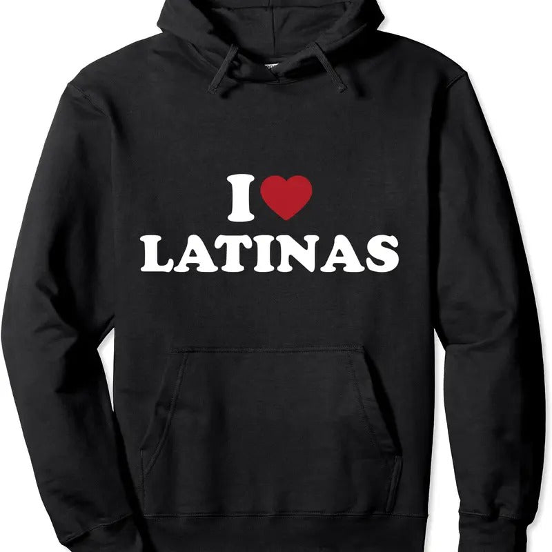 I Love Latinas I Heart Latinas Hooded T-Shirts, Hoodie, Sweatshirt