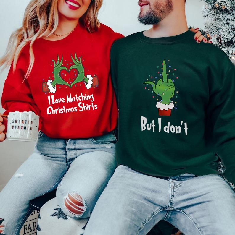 I Love Matching Shirt But I Don'T Matching Shirt Merry Grinchmas Shirt Funny Couple Shirt Grinch T-Shirts, Hoodie, Sweatshirt