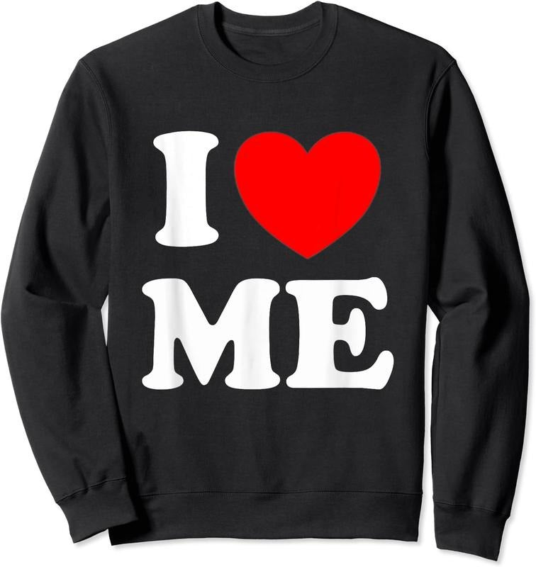 I Love Me Unisex Crewneck Sweatshirt T-Shirts, Hoodie | GrindPrints.com