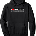 I Love Mentally Unstable Boyfriend Pullover Hoodie | Unisex Hooded Sweatshirt T-Shirts | GrindPrints.com