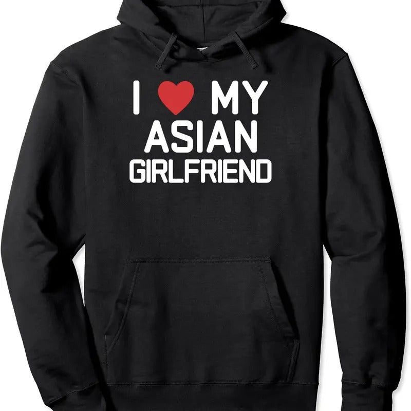 I Love My Asian Girlfriend I Heart My Girlfriend GF Hooded T-Shirts, Hoodie, Sweatshirt