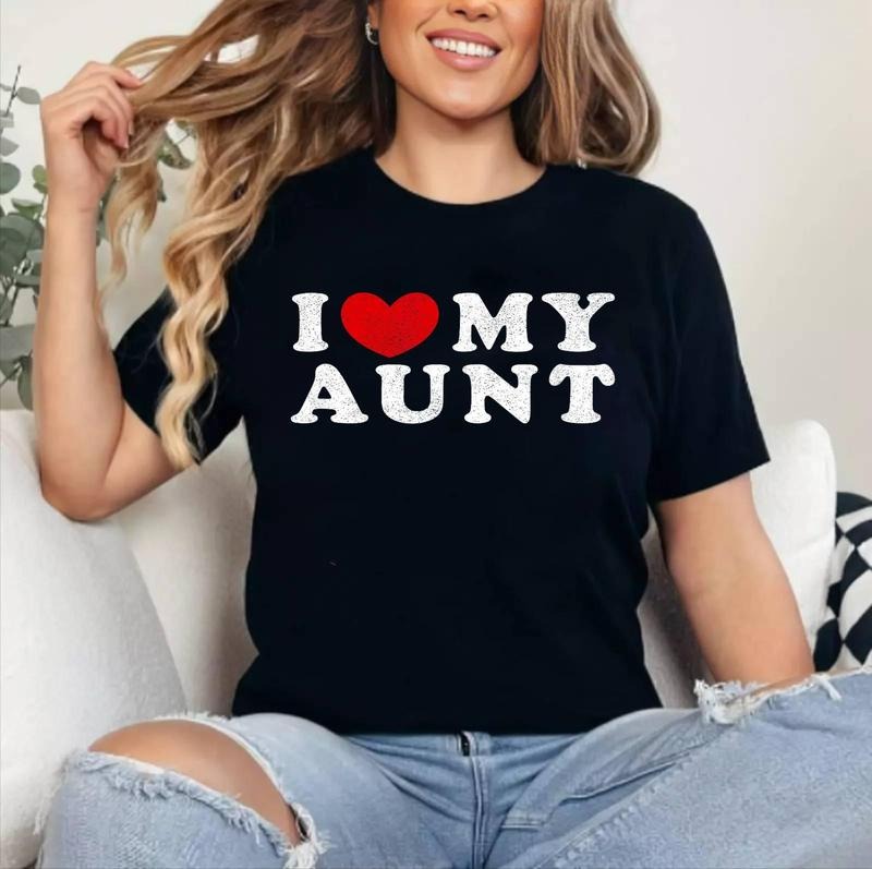 I Love My Aunt, I Heart My Aunt T-Shirt | Cotton 100%, Crewneck, Top Womenswear Hoodie, Sweatshirt | GrindPrints.com