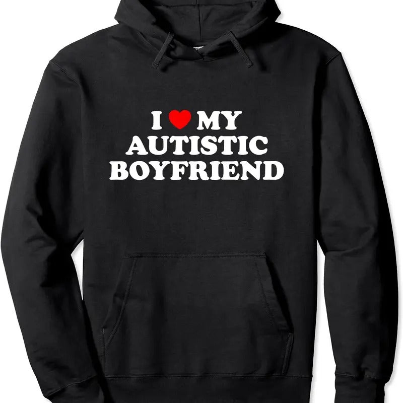 I Love My Autistic Boyfriend Hoodie | Unisex Hooded Sweatshirt T-Shirts | GrindPrints.com