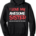 I Love My Awesome Sister And Yeah She Bought Me This Gift Hoodie | Unisex Hooded Sweatshirt T-Shirts | GrindPrints.com