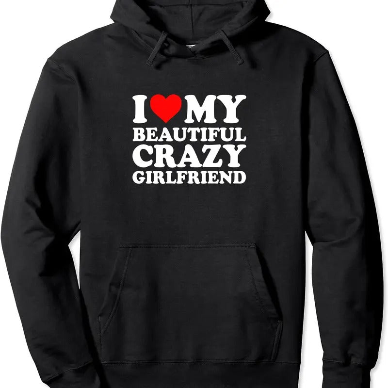 I Love My Beautiful Crazy Girlfriend I Love My GF Couples Hoodie | Unisex Hooded Sweatshirt T-Shirts | GrindPrints.com