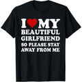 I Love My Beautiful Girlfriend So Please Stay Away From Me T-Shirt made in usa Hoodie, Sweatshirt | GrindPrints.com